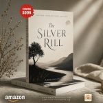 The Silver Rill: A Poetic Journey of Resilience, Reflection, and the Art of Living The sILVER
